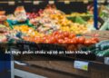 Ăn thực phẩm chiếu xạ có an toàn không?