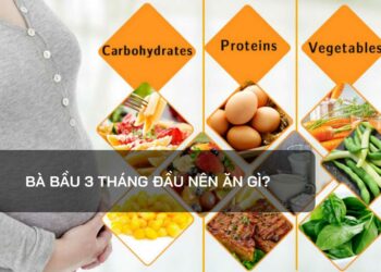 Bà bầu 3 tháng nên ăn gì?