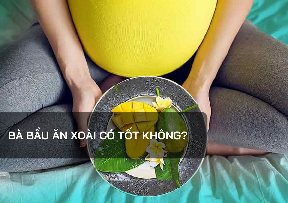Xoài và sức khỏe sau sinh