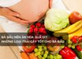 Bà bầu nên ăn hoa quả gì?