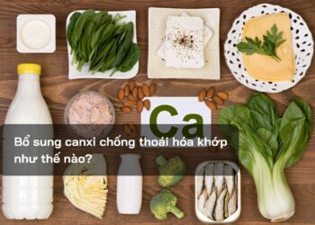 Bổ sung canxi chống thoái hóa khớp như thế nào?