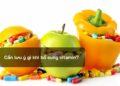 Cần lưu ý gì khi bổ sung vitamin?