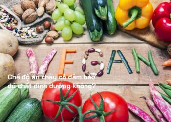 Chế độ ăn chay có đảm bảo đủ chất dinh dưỡng không?