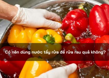 Có nên dùng nước tẩy rửa để rửa rau quả không?