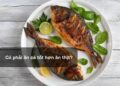 Có phải ăn cá tốt hơn ăn thịt?