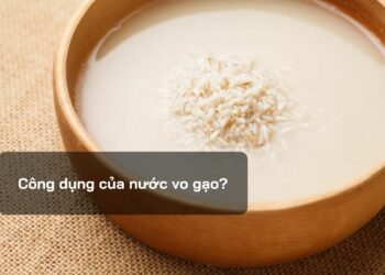 Công dụng của nước vo gạo?