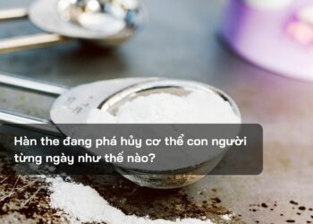 Hàn the đang phá hủy cơ thể con người từng ngày như thế nào?