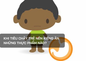 Khi tiêu chảy trẻ nên kiêng ăn những thực phẩm nào?