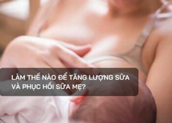 Làm thế nào để tăng lượng sữa và phục hồi sữa mẹ?