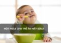 Một ngày cho trẻ ăn mấy bữa?