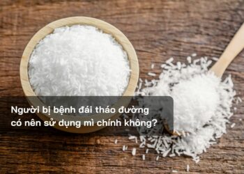Người bị bệnh đái tháo đường có nên sử dụng mì chính không?