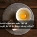 Người có Cholesterol máu cao và tăng huyết áp có ăn được trứng không?