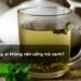 Những ai không nên uống trà xanh?