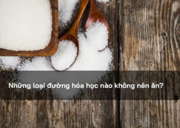 Những loại đường hóa học nào không nên ăn?