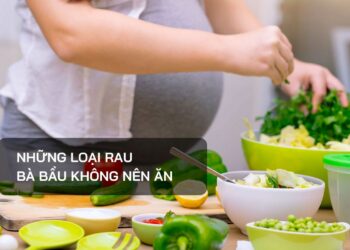 Những loại rau bà bầu không nên ăn