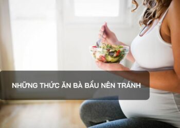 Những thức ăn bà bầu nên tránh