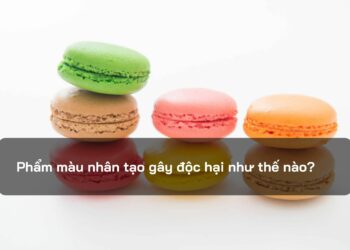 Phẩm màu nhân tạo gây độc hại như thế nào?