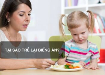 Tại sao trẻ lại biếng ăn?