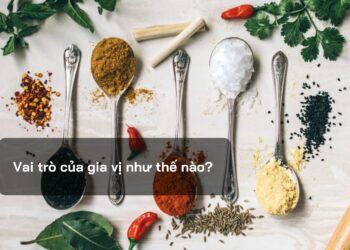 Vai trò của gia vị như thế nào?