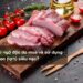 Vì sao ngộ độc do mua và sử dụng thịt heo (lợn) siêu nạc?