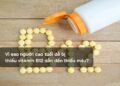 Vì sao người cao tuổi dễ bị thiếu vitamin B12 dẫn đến thiếu máu?