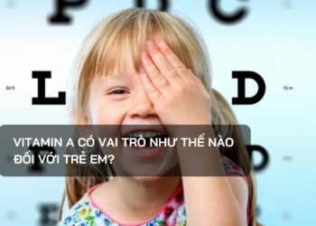 Vitamin A có vai trò như thế nào đối với trẻ em?