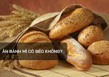 Ăn bánh mì có béo không?