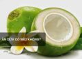 Ăn dừa có béo không?