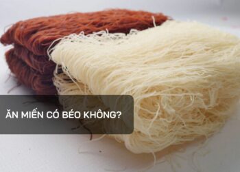 Ăn miến có béo không?
