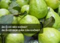 Ăn ổi có béo không?