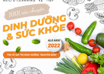 Nghìn lẻ một câu chuyện dinh dưỡng & sức khỏe trên AKIO e-learning