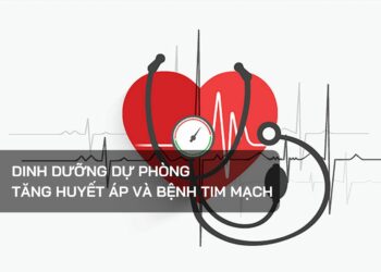 Dinh dưỡng dự phòng Tăng huyết áp và Bệnh tim mạch