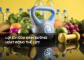 Lợi ích của dinh dưỡng, hoạt động thể lực
