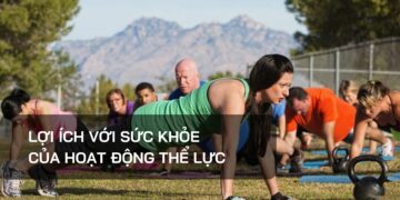 Lợi ích với sức khỏe của hoạt động thể lực