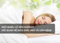 Ngủ nhiều có béo không?
