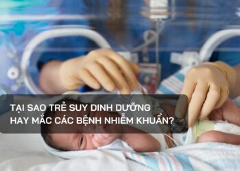 Tại sao trẻ suy dinh dưỡng hay mắc các bệnh nhiễm khuẩn?