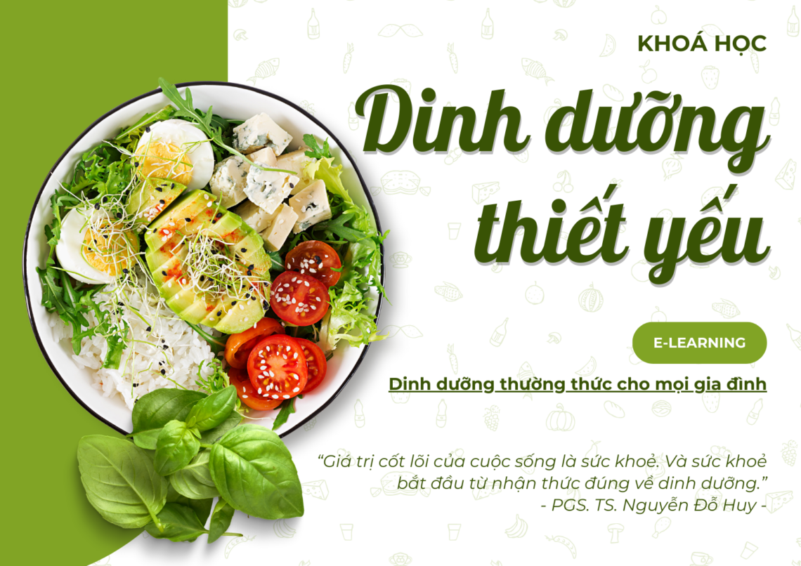 Khoá học Dinh dưỡng thiết yêu - Kiến thức dinh dưỡng thường thức cho mọi gia đình