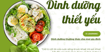 Khoá học Dinh dưỡng thiết yêu - Kiến thức dinh dưỡng thường thức cho mọi gia đình